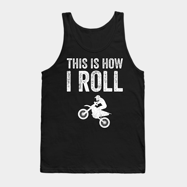 This is how I roll motorcycle Tank Top by captainmood